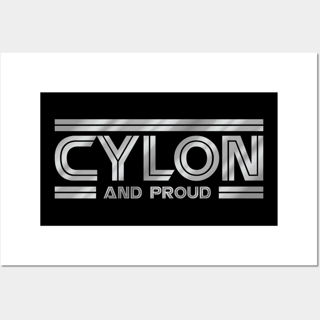 Cylon and Proud - Galactica Wall Art by MalcolmDesigns